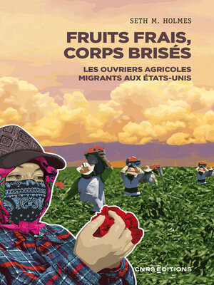 cover image of Fruits frais, corps brisés--Les ouvriers agricoles migrants aux Etats-Unis